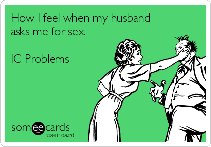 lizas-how-i-feel-when-my-husband-asks-me-for-sex-ic-problems-16e82